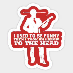 I Used To Be Funny… Sticker